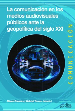 LA COMUNICACIÓN EN LOS MEDIOS AUDIOVISUALES PÚBLICOS ANTE LA GEOPOLÍTICA DEL SIG