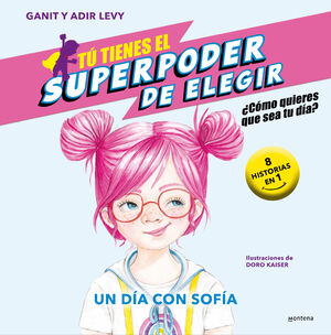 TÚ TIENES EL SUPERPODER DE ELEGIR - UN DÍA CON SOFÍA