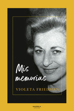 MIS MEMORIAS (VIOLETA FRIEDMAN)