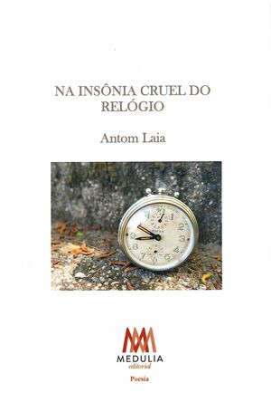 NA INSÔNIA CRUEL DO RELÓGIO