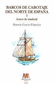 BARCOS DE CABOTAJE DEL NORTE DE ESPAÑA I.CASCO DE MADERA