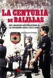 LA CENTURIA DE BALILLAS. DEL MADRID REPUBLICANO A LA DIVISIÓN AZUL (1933-1944)