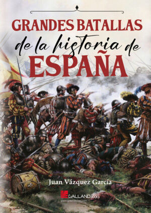 GRANDES BATALLAS DE LA HISTORIA DE ESPAÑA