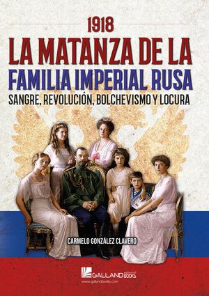 1918. MATANZA DE LA FAMILIA IMPERIAL RUSA