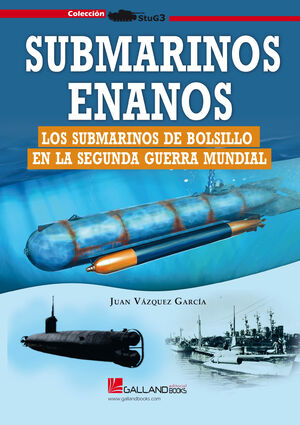 SUBMARINOS ENANOS SUBMARINOS DE BOLSILLO EN LA SEGUNDA GUERRA MUNDIAL