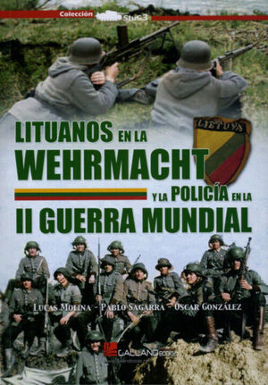 LITUANOS EN LA WEHRMACHT Y LA POLICÍA EN LA II GUERRA MUNDIA