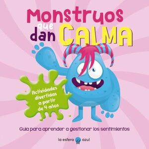 MONSTRUOS QUE DAN CALMA (ACTIVIDADES DIVERTIDAS A PARTIR DE 4 AÑOS )