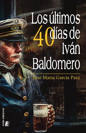 LOS ÚLTIMOS 40 DÍAS DE IVÁN BALDOMERO