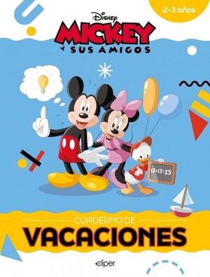 MICKEY Y SUS AMIGOS. CUADERNO DE VACACIONES (2-3 AÑOS)