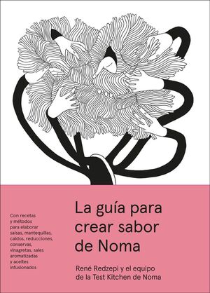 LA GUÍA PARA CREAR SABOR DE NOMA