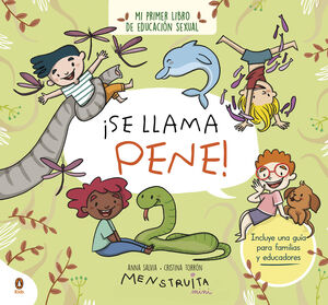 ¡SE LLAMA PENE!.MI PRIMER LIBRO DE EDUCACIÓN SEXUAL