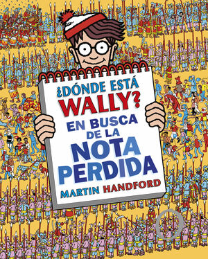 ¿DÓNDE ESTÁ WALLY? EN BUSCA DE LA NOTA PERDIDA (COLECCIÓN ¿DÓNDE ESTÁ WALLY? 7)