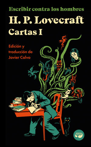 ESCRIBIR CONTRA LOS HOMBRES. H. P. LOVECRAFT. CARTAS I