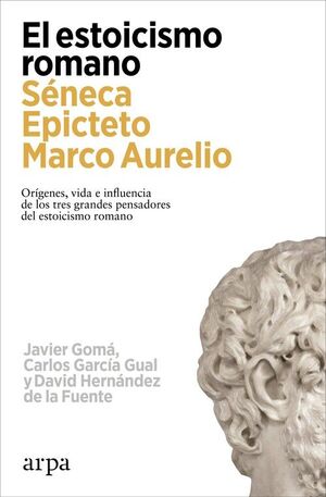 EL ESTOICISMO ROMANO. SÉNECA. EPICTETO, MARCO AURELIO