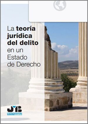 TEORÍA JURÍDICA DEL DELITO EN UN ESTADO DE DERECHO, LA
