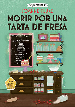 MORIR POR UNA TARTA DE FRESA (COZY MYSTERY , HANNAH SWENSEN 3)