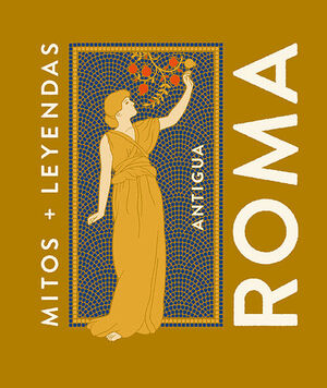 MITOS + LEYENDAS ANTIGUA ROMA