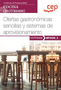 MANUAL. OFERTAS GASTRONÓMICAS SENCILLAS Y SISTEMAS DE APROVISIONAMIENTO (MF0259_