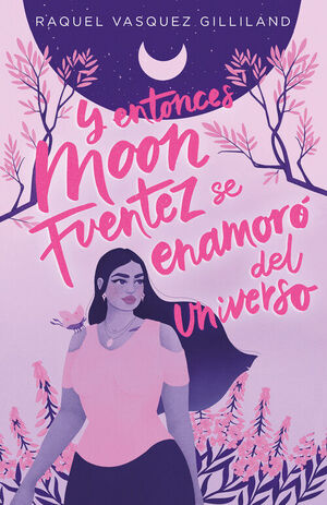 Y ENTONCES MOON FUENTEZ SE ENAMORO DEL UNIVERSO