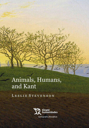 ANIMALS, HUMANS, AND KANT