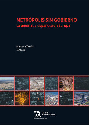 METRÓPOLIS SIN GOBIERNO. LA ANOMALÍA ESPAÑOLA EN EUROPA