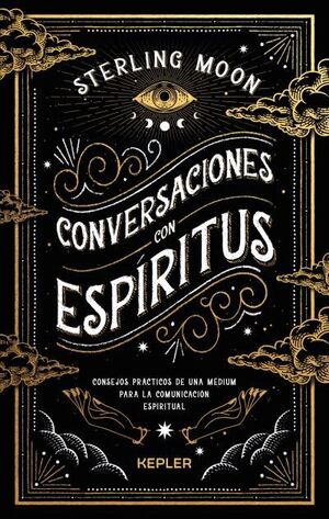 CONVERSACIONES CON ESPIRITUS CONSEJOS PRACTICOS DE UNA MEDIUM PARA LA COMUNICACION ESPIRITUAL
