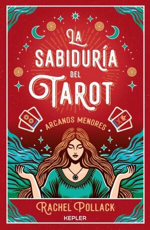LA SABIDURÍA DEL TAROT. ARCANOS MENORES
