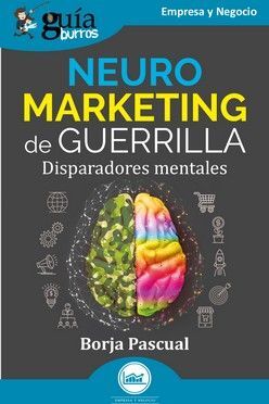 NEUROMARKETING DE GUERRILLA.DISPARADORES MENTALES
