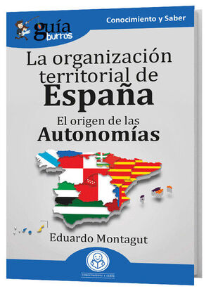 GUÍA BURROS. LA ORGANIZACIÓN TERRITORIAL DE ESPAÑA