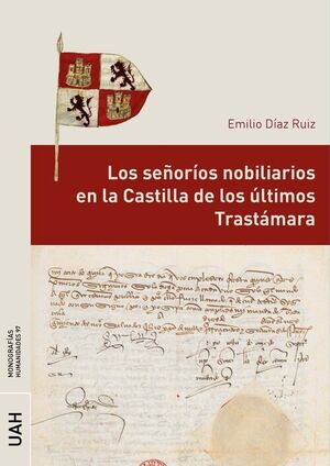 SEÑORIOS NOBILIARIOS EN LA CASTILLA DE LOS ULTIMOS TRASTAMA, LOS