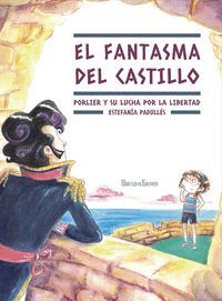 EL FANTASMA DEL CASTILLO. PORLIER Y SU LUCHA POR LA LIBERTAD