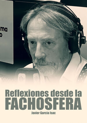 REFLEXIONES DESDE LA FACHOSFERA. JAVIER GARCÍA ISAC