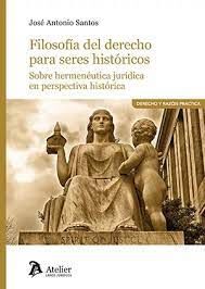 FILOSOFIA DEL DERECHO PARA SERES HISTORICOS.