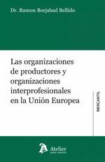 LAS ORGANIZACIONES DE PRODUCTORES Y ORGANIZACIONES INTERPROFESION