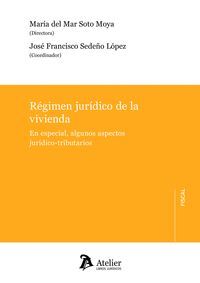 REGIMEN JURIDICO DE LA VIVIENDA EN ESPECIAL ALGUNOS ASPECTOS JURI