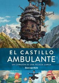 EL CASTILLO AMBULANTE. UN CORAZON ES UNA PESADA CARGA