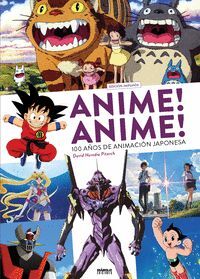 ANIME! ANIME! 100 AÑOS DE ANIMACIÓN JAPONESA