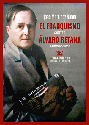 EL FRANQUISMO CONTRA ÁLVARO RETANA