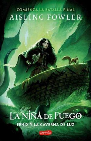 LA NIÑA DE FUEGO. FENIX Y LA CAVERNA DE LUZ (LIBRO 3)