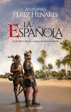 LA ESPAÑOLA.UNA ISLA EN EL CARIBE FUE EL ORIGEN DE TODO UN IMPERIO