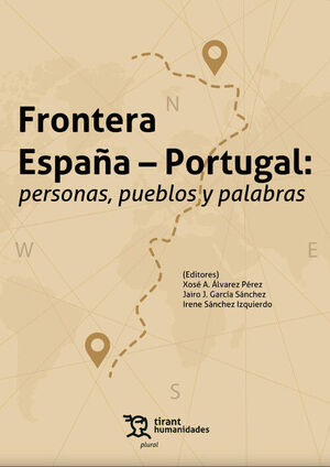 FRONTERA ESPAÑA PORTUGAL: PERSONAS, PUEBLOS Y PALABRAS