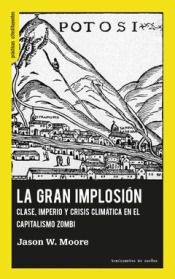 LA GRAN IMPLOSIÓN. CLASE, IMPERIO Y CRISIS CLIMÁTICA EN EL CAPITALISMO ZOMBI