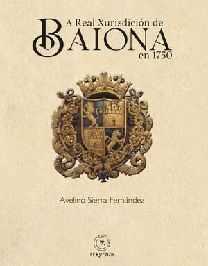 A REAL XURISDICIÓN DE BAIONA EN 1750