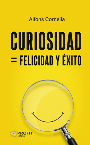 CURIOSIDAD FELICIDAD Y EXITO