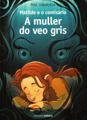 MATILDE E O COMISARIO. A MULLER DO VEO GRIS