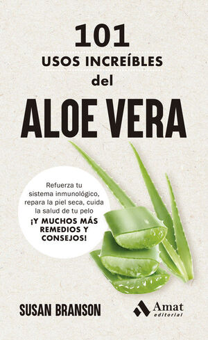 101 USOS INCREIBLES DEL ALOE VERA