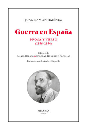 GUERRA EN ESPAÑA. PROSA Y VERSO (1936-1954)