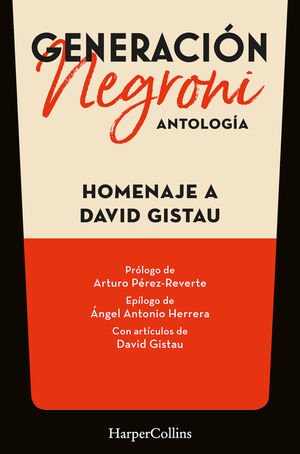 GENERACION NEGRONI. ANTOLOGÍA EN HOMENAJE A DAVID GISTAU