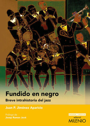FUNDIDO EN NEGRO  BREVE INTRAHISTORIA DEL JAZZ