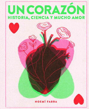 UN CORAZON.HISTORIA, CIENCIA Y MUCHO AMOR